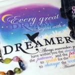 Every Great Dream Begins with a Dreamer...